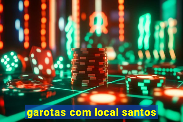 garotas com local santos